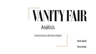 Análisis
Características del diario digital
Paula Agudo
Yaiza Calleja
 