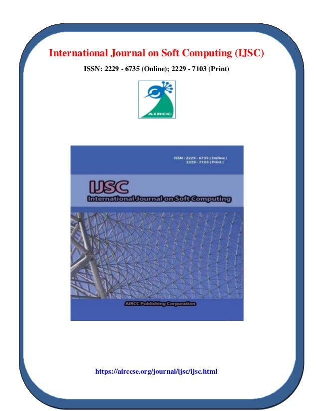 International Journal on Soft Computing (IJSC)
ISSN: 2229 - 6735 (Online); 2229 - 7103 (Print)
https://airccse.org/journal/ijsc/ijsc.html
 