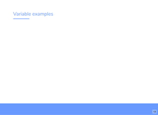Variable examples
13
 