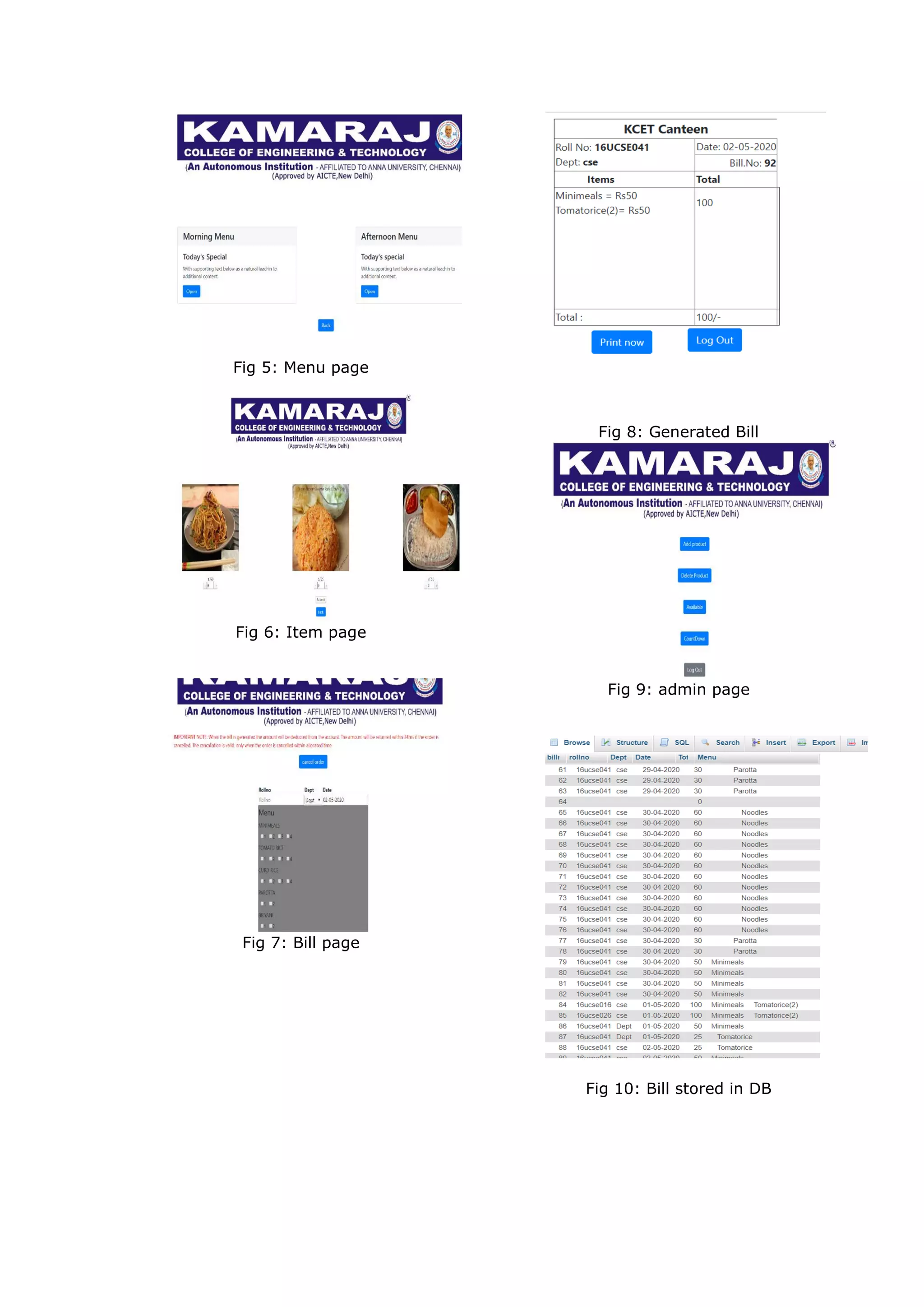 Fig 5: Menu page
Fig 6: Item page
Fig 7: Bill page
Fig 8: Generated Bill
Fig 9: admin page
Fig 10: Bill stored in DB
 
