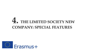 4. THE LIMITED SOCIETY NEW
COMPANY: SPECIAL FEATURES
 
