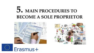 5. MAIN PROCEDURES TO
BECOME A SOLE PROPRIETOR
 