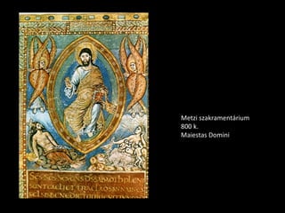 Metzi szakramentárium 800 k. Maiestas Domini 