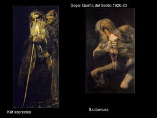 Két szerzetes Szaturnusz Goya: Quinta del Sordo,1820-23 