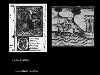 Európé elrablása



  francia Ovide moralisée
 