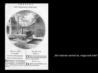 „Aki másnak vermet ás, maga esik bele”
 