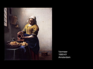 Vermeer
1660-61
Amsterdam
 