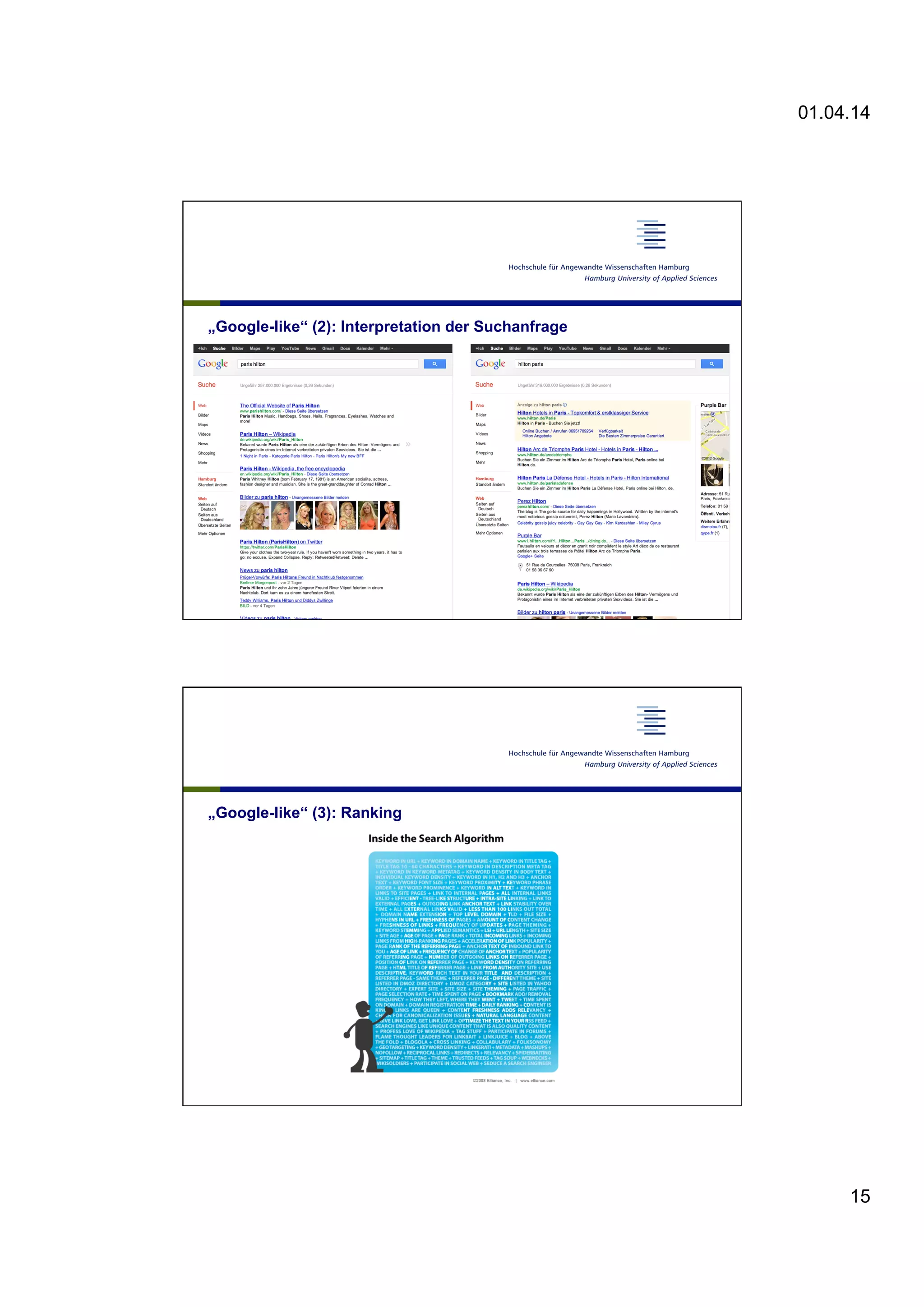 01.04.14
15
„Google-like“ (2): Interpretation der Suchanfrage
„Google-like“ (3): Ranking
 