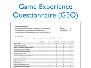 Game Experience
Questionnaire (GEQ)
 