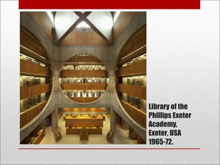Library of the
Phillips Exeter
Academy,
Exeter, USA
1965-72.
 