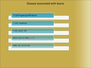 Disease associated with ikaros 