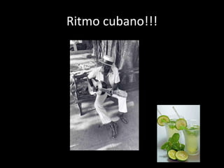 Ritmo cubano!!! 