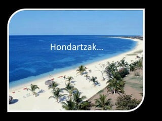 Hondartzak… 