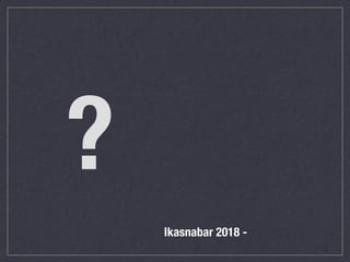?
Ikasnabar 2018 -
 
