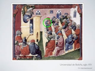 Universidad de Boloña, siglo XIV
foto: http://openhive.net/
 