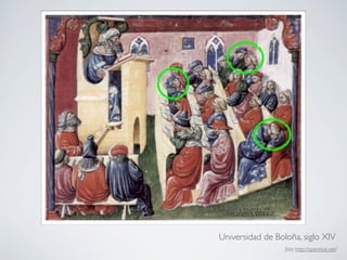 Universidad de Boloña, siglo XIV
foto: http://openhive.net/