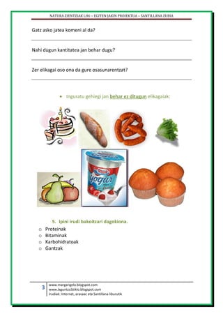 NATURA ZIENTZIAK LH6 – EGITEN JAKIN PROIEKTUA – SANTILLANA ZUBIA
3 www.margarigela.blogspot.com
www.laguntza3ziklo.blogspo...