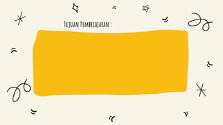 Tujuan Pembelajaran :
 