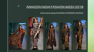 
AMAZON INDIA FASHION WEEK 2018
https://youtu.be/xg_KKuSMOjE?si=OMDEjlAA-XWoPQv5
 