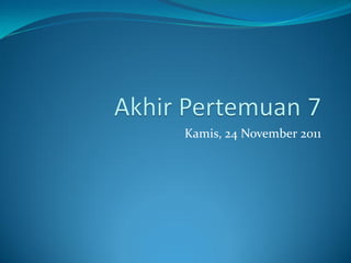 Kamis, 24 November 2011
 