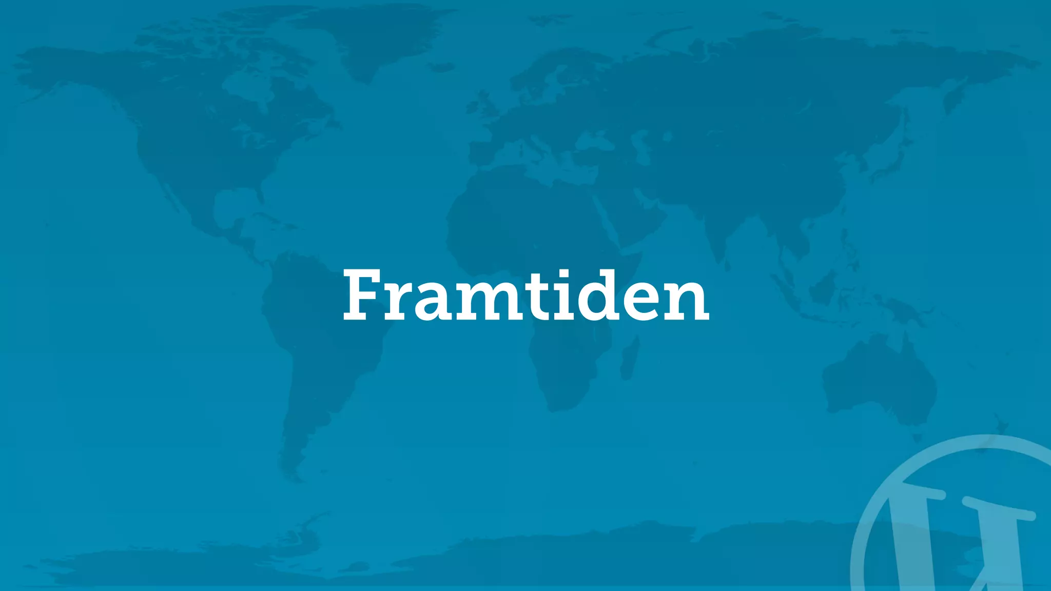 Framtiden 
 