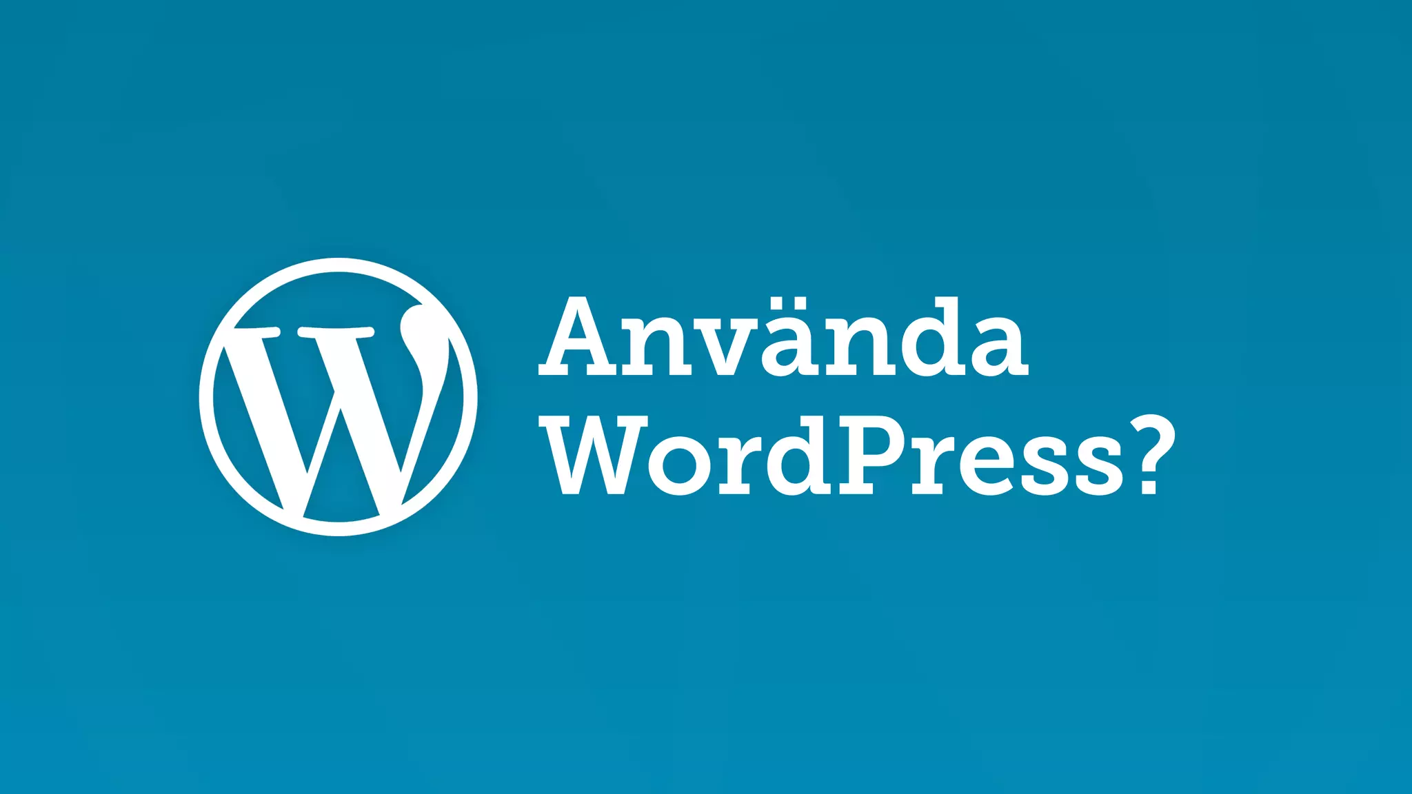 Använda 
WordPress? 
 