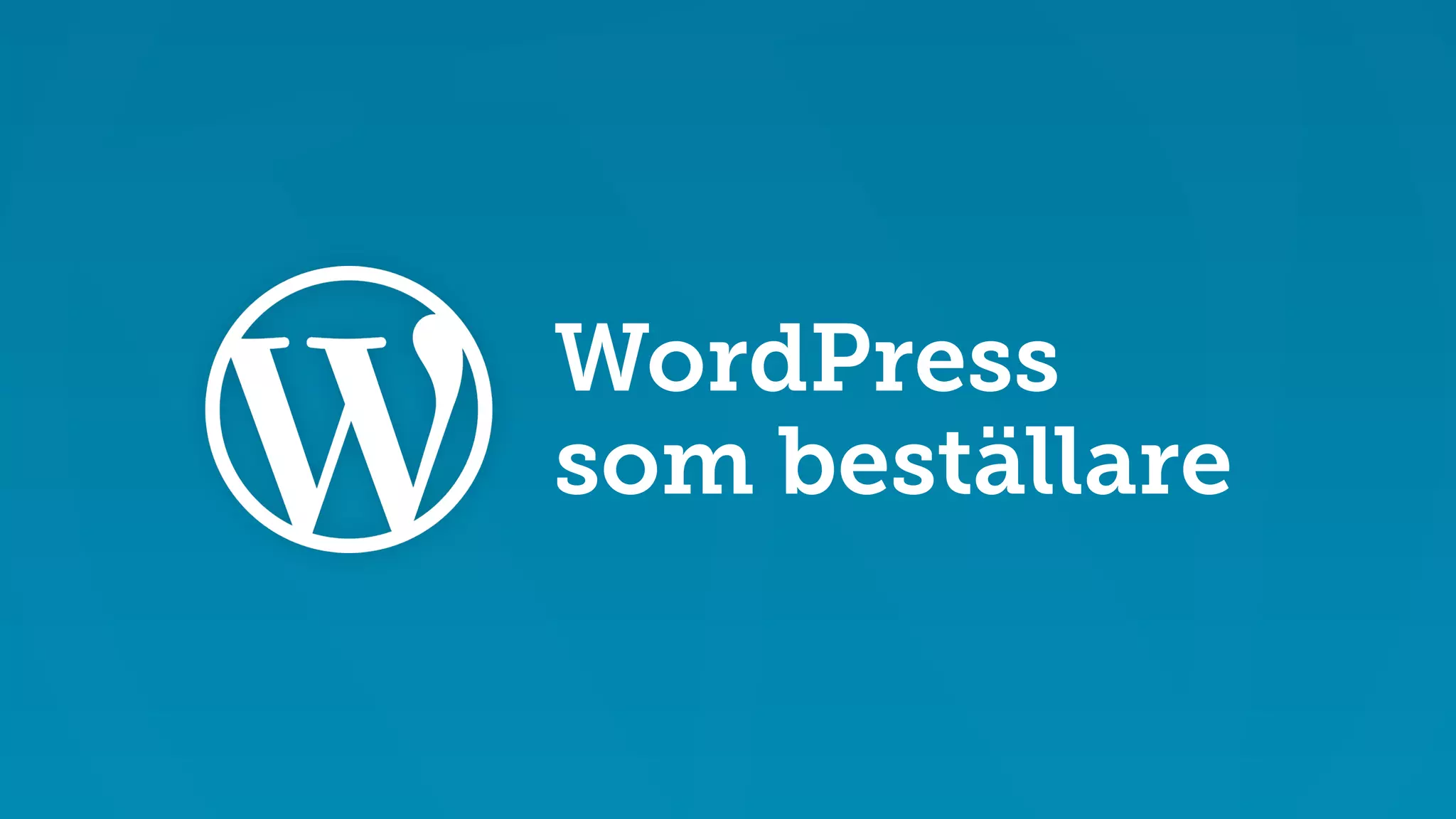 WordPress 
som beställare 
 