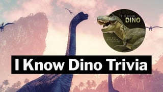 I Know Dino Trivia|
 