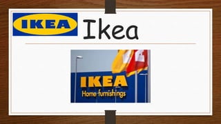 Ikea
 