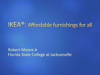 Robert Moore Jr 
Florida State College at Jacksonville 
 