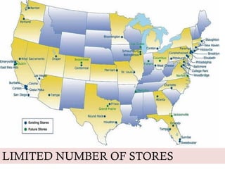 LIMITED NUMBER OF STORES
 
