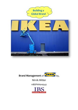 Brand Management of by,
Nirvik Mitter
11BSPHH010542
Building a
Global Brand
 