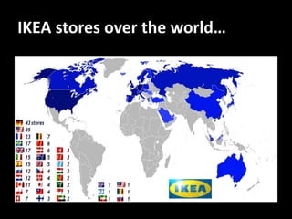 IKEA stores over the world…
 