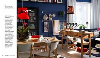 Reach in and grab it. With
     drawers that open from both
     sides, the NORDEN occasional
     table lets you easily access        STYCKE/HEMMA pendant lamp



                                           2199/ea
     napkins, candles and ﬂatware.
                                         $

     NORDEN series RA.
     Designer: Mikael Warnhammar.
     Dining table $279
     Extendable dining table with
     one extra leaf. Extra leaf stores
     under table top. Seats 4-6.
     Clear lacquered solid birch.
     L59/80¾×W35⅜×H29⅛.
     301.168.72                                                      NORDEN occasional table
     Occasional table $199


                                                                     $
                                                                         199
     Clear lacquered solid
     birch. W74×D16½×H35⅜.
     600.453.93
     Glass-door cabinet $399
     Three adjustable glass shelves.
     Silent, gentle closing doors.
     Tempered glass. Tinted
     lacquered solid birch.
     W41×D16½×H74¾.
     Black 401.168.76
     NORDMYRA chair $39.99/ea
     Stackable. Painted ﬁnish and
     clear lacquered solid birch.
     Designer: Joacim Gustavsson.
     RA. W18½×D18⅞×H30¾.
     Seat H17¾. White 100.876.44
     new STYCKE shade $18/ea
     Cotton, plastic and steel. RA.
     Shade Ø13, H13. Assorted
     designs 401.594.94 Shown
     with HEMMA cord set
     $3.99/ea Plastic. Max 75W.
     Max load 4 lbs. RA. L15'5.
     White 101.758.10
     TRYGG serving bowl $3.99
     Glass. Designer: K Hagberg/
     M Hagberg. Ø11. 201.324.53
     GRUNDTAL rail $10.99/ea
     Stainless steel. Designer:
     Mikael Warnhammar. RA.
     L47¼. 500.227.64 Hooks
     sold separately.




94   D I N I N G RA=Requires Assembly                                                          95
 