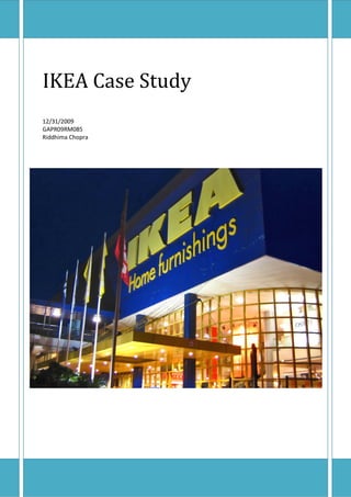 IKEA Case Study
12/31/2009
GAPR09RM085
Riddhima Chopra
 