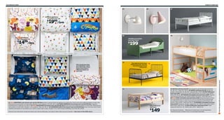 232 Children’s IKEA

Children’s IKEA 233

05

06

07

02 TORVA GRÖNSAK
twin duvet cover set

1999/2pcs

$

08
01

SÅNGFÅGEL
twin duvet cover set

09
TROGEN extendable
twin bed frame

1499/2pcs

$

199

$
03

04
The right size bed makes
children feel safe, like this
one that grows as your
child grows.

11

01 New SÅNGFÅGEL twin duvet cover set $14.99/2pcs Cotton is soft and feels nice against your child’s skin. Duvet cover with a different pattern on each side.
Pillowcase has same pattern on both sides. Designer: Eva Lundgreen. Pink 802.345.33 02 TORVA GRÖNSAK twin duvet cover set $19.99/2pcs Designer:
Charlotte Ramel. Multicolor 101.948.75 03 New DRAKDJUR twin duvet cover set $19.99/2pcs Duvet cover with a different pattern on each side. Pillowcase has
same pattern on both sides. Designer: Eva Lundgreen. Blue 302.345.21 04 VANDRING UGGLA twin duvet cover set $19.99/2pcs Owls, stars and colors create
a bedtime atmosphere to accompany your child on a good night’s sleep. Designer: Ann-Cathrine Sigrid Ståhlberg. Dark blue 402.198.60
All duvet cover sets shown include twin duvet cover and one pillowcase, are made of 100% cotton and are imported.

See more in the IKEA store.

GULLIVER junior
bed frame

149

$

05 SKOJIG wall lamp $19.99 Clear lacquered, galvanized steel and plastic.
RA. Ø6, H12". White 501.429.93 06 SNÖIG wall lamp $19.99 Painted and
powder-coated steel. RA. Ø5, W6". Light pink 801.725.92 07 KRITTER junior
bed frame $89* Guard rail included. Painted finish. RA. W29½×L65×H26⅜".
White 598.516.06 08 TROGEN extendable twin bed frame $199* Stained,
clear laquered solid pine. RA. W42⅛×L50⅜–78×H31⅛". Green 999.318.71
09 New KURA reversible twin bed frame $199 Slatted bed base included.
Turn bed upside down to convert from a low to a loft bed. Recommended age
for a loft bed is 6 years or older. Clear lacquered solid pine and foil finish. RA.
W41⅜×L78⅜×H45⅝". White 802.538.14 10 MINNEN extendable twin bed
frame $149* Solid pine. Powder-coated steel. RA. W40⅛×L49¼-76¾×H36¼".
Black-brown 398.279.62 11 GULLIVER junior bed frame $149* Clear
lacquered solid birch. RA. W29⅞×L65×H22½". 998.874.44
RA=Requires Assembly Mattresses for beds shown are sold separately.
*Slatted bed base included in price, but packaged separately.

Scan this page with your mobile device to see more

10
Kids change favorites
on a daily basis. Good,
then, that many of our
duvet covers have a
different pattern on
each side.

 