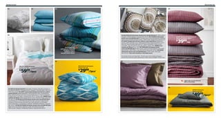 260 Bed textiles

Bed textiles 261

01

02

03

06

04

07

05 MALIN BLAD full/queen duvet cover set $29.99/3pcs* 100% cotton.
Designer: Michiko Nakata. Turquoise 802.249.30 06 LYCKOAX full/queen
duvet cover set $39.99/3pcs* Combed cotton; gives the bedlinen a soft feel
and an extra smooth and even surface. 100% cotton. White/brown 802.072.47
07 KARIT bedspread and two cushion covers $39.99/ea Quilted bedspread. 100% polyester cover. Polypropylene filling. Bedspread W102×L110";
has a 20" drop on queen beds and a 12" drop on king beds. Cushion cover:
L16×W24". Lilac 702.294.00 Gray 502.294.01 Shown with: INNER inner
cushion $2.99/ea See p. 260 08 VINRANKA full/queen duvet
cover set $59.99/3pcs* Satin-woven cotton gives the bedlinen extra luster
and softness. 100% cotton. Lilac 202.297.80 Brown 802.297.82 09 GÄSPA
full/queen duvet cover set $49.99/3pcs* 100% cotton. Dark gray
001.513.29 See more textiles in the IKEA store.

Fine luster and
softness are features
of sateen-woven
bedlinen with a
lyocell/cotton blend.

KARIT queen/king bedspread
and two cushion covers

3999/ea

$

All textiles shown are imported. *Duvet cover set includes full/queen
duvet cover and two queen pillowcases. Other sizes available. Prices vary.

08

05

MALIN FIGUR full/queen
duvet cover set

5999/3pcs

$

MALIN BLAD full/queen
duvet cover set

2999/3pcs

$

*

Light color on one side and
dark on the other.

09
01 OFELIA blanket $19.99 Stretchable. Combines with other products in
the OFELIA collection. Polyester/acrylic. Designer: Charlotte Skak. W51×L67".
White 601.315.93 02 KARIT queen/king bedspread and two cushion
covers $39.99 Quilted bedspread. 100% polyester cover. Polypropylene
filing. Bedspread has a 20" drop on queen beds and a 12" drop on king beds.
Cushion cover: L16×W24". Turquoise 202.302.17 Shown with: INNER inner
cushion $2.99/ea 100% polypropylene cover. Polyester filling. W16xL24".
401.600.20 03 PALMLILJA full/queen duvet cover set $39.99/3pcs*
Lyocell keeps you comfortable through the night, because it absorbs and
transports moisture away and helps your body maintain a comfortable,
even temperature. Lyocell/cotton. Designer: B B Becker/M Bache. Turquoise
502.204.67 04 MALIN FIGUR full/queen duvet cover set $59.99/3pcs
Satin-woven lyocell gives bedlinens a soft, silky feeling and luster.
100% lyocell. Designer: B B Becker/M Bache. Multicolor 802.247.27

GÄSPA full/queen
duvet cover set

4999/3pcs*

$

 