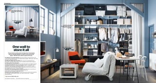 54 Organizing

If you want to hide your
orderly side, just close the
curtain.

06

01 AINA pair of curtains

4999

$

ALGOT is a fexible
storage system that can
change according to
your life.

04 ALGOT wall
storage combination

326

05

$

One wall to
store it all
If your home is pretty much one big room, try bringing
all your storage together to make it calm and free up
space - like this wall, which is used to the max.
01 AINA pair of curtains $49.99 Linen gives the fabric a natural texture. The
curtain lets the daylight through, but reduces direct sunlight. 100% linen. W57×L98"
each panel. White 102.180.89
02 IKEA PS LÖVÅS sofa-bed $349 Easily converts to a large bed for two.
Removable, washable 100% cotton cover. RA. W64⅛×D43¾×H33⅞". Bed size
63×80¾". Gräsbo white 598.745.04
03 LOCKSTA easy chair $49.99 Easy to keep clean with a removable, machine
washable 100% polyester cover. RA. W28×D29½×H30¾". Orange 902.396.53
04 ALGOT wall storage combination $326 ALGOT can be built in many
different ways to suit any space. Powder-coated/galvanized steel and foil finish.
RA. W184¼×D15¾×H77⅛". White 590.021.96
05 ALGOT floor standing drawer unit $84 Adjustable feet to stand level on
uneven floors. Powder-coated steel and painted finish. RA.
W31½-39⅜×D23⅝×H68⅛". White 099.172.09
06 SAMLA box with lid $6.99/ea The lid protects the contents and makes the
box stackable. Polypropylene plastic. RA. W22½×D15¼×H11". 12 gallon.
Clear 098.508.74
See more at IKEA-USA.com
RA=Requires Assembly

All textiles shown are imported.

03 LOCKSTA easy chair

4999/ea

$

02

 