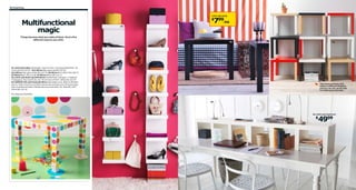 60 Organizing

LACK side table

Multifunctional
magic

799/ea

$
02

Things become what you make of them. Here’s fve
different ways to use LACK.

01

01

01 LACK side table Lightweight; easy to move. Foil and painted finish. RA.
L21⅝×W21⅝×H17¾". $12.99/ea High-gloss red 801.937.35
$12.99/ea High-gloss white 601.937.36 $9.99/ea Birch effect 401.042.70
$7.99/ea Black 200.114.08 $7.99/ea White 200.114.13
02 LACK wall shelf unit $49.99/ea Painted finish. Designer: C Halskov/
H Dalsgaard. Max load 55 lbs. RA. W11¾×D11×H74¾". White 401.637.78
03 JANSJÖ LED work lamp $9.99/ea Adjustable neck. Built-in LED light
source. LEDs consume up to 85% less energy and last up to 20 times longer
than incandescent bulbs. Painted aluminum and steel. RA. Base Ø5, H24".
White 902.142.33

Take home several LACK
tables in different fnishes,
and you can mix up the legs
to create your own look.

RA=Requires Assembly

03

01

02 LACK wall shelf unit

4999

$

 