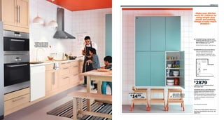 Kitchen 117

›Make your kitchen
work for children by
using simple step
stools and putting
things in easy-reach
drawers.‹

01

01 AKURUM kitchen cabinet with
RUBRIK APPLÅD light turquoise
door $749/ea RUBRIK APPLÅD
door in painted finish. RA.
W15¾×D14½×H36¼". 699.064.58

A kitchen with mainly
base cabinets makes
it easier for the kids to
reach everything too.

02 BEKVÄM step stool $14.99/ea
Here we have painted the feet
orange. Solid wood, a durable
natural material. Solid beech. RA.
W16⅞×D15⅜×H19 ⅝". 601.788.87

172 ft2

AKURUM/ORSA kitchen:

2879

$

What’s in the kitchen price?
See page 318.

02 BEKVÄM step stool

14

$

99

/ea

Add a little spice to
BEKVÄM step stool
by painting its feet.

AKURUM kitchen with ORSA birch
veneer doors and drawer fronts
$2879 ORSA doors/drawer fronts in
clear lacquered birch veneer/solid birch.
RA. Shown with LANSA stainless steel
handles and PRÄGEL white laminate
countertop.

RA=Requires Assembly

For more information about our
Kitchen Installation Service, see
page 313.

 