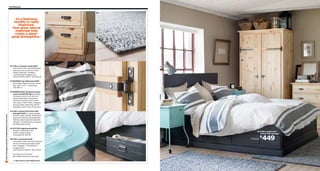 130 Sleeping

01

02

›In a bedroom,
tactility is really
important.
Feel-good natural
materials help
create a sleepgood atmosphere.‹

06

03
01 FJELL 4-drawer chest $299
One drawer has a removable insert
where you can put all your small
things. Solid pine. Designer:
T Christensen/K Legaard. RA.
W37¾×D19⅝×H35⅞". 402.226.26
02 BASNÄS rug, flatwoven $199
Reversible. Machine-woven. Wool/
jute. W4'7"×L6'7". Gray/beige
102.290.21

Scan this page with your mobile device to see more

03 BJÖRNLOKA full/queen duvet
cover set $39.99/3pcs Includes
full/queen duvet cover and two
queen pillowcases. Decorative
buttons keep the duvet in place.
Yarn-dyed. 100% cotton. Designer:
Synnöve Mork. Black 602.409.45
Available in other sizes. Prices vary.
04 FJELL queen bed frame with
storage $449 Four large storage
drawers under the bed. Slatted bed
base and mattress sold separately.
Stained, clear lacquered solid pine.
Designer: T Christensen/K Legaard.
RA. Black 899.101.00
05 VETTRE nightstand $49.99
Powder-coated steel. RA.
W18⅛×D18⅛×H26⅜".
Turquoise 002.226.28
06 FJELL wardrobe $449
Two clothes rails, two hooks and one
rail for accessories included. Solid
pine. Designer: T Christensen/
K Legaard. RA.
W43¼×D25¼×H81⅞". 602.226.30
RA=Requires Assembly
All textiles shown are imported.
See more in the IKEA store.

05

04 FJELL queen bed
frame with storage

449

$

 