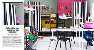 134 Sleeping

01

When there are no walls
or doors, curtains can do
the job.

06 NORDDAL bunk
bed frame

299/ea

$

When the bed
becomes the
bedroom
While doing homework at the same table is OK, the bed
has to be your own private space.
01 DIGNITET curtain wire $12.99 Can be easily cut to the desired length.
Stainless steel. Max load 11 lbs. RA. L196¾". 600.752.95 RIKTIG curtain hooks
with clips $2.99/24pk Steel. 802.122.01 SOFIA fabric $7.99/yd Comes in
a choice of patterns. 100% cotton. W59". Black/white 901.600.27 02 KLIPPAN
loveseat $299 Easy to keep clean with a removable, washable 100% cotton
cover. RA. W70⅞×D34⅝×H26". Storlien black/white 199.281.51 03 IKEA PS
2012 armchair $79.99/ea Wood plastic composite. Designer: Marcus Arvonen.
RA. W20½×D18⅛×H29⅞". Black 702.068.04 04 LINNMON/GODVIN table
$55.99/ea Painted finish and powder-coated steel. RA. L47¼×W23⅝×H29⅛".
White 999.333.42 05 FOTO pendant lamp $19.99*/ea Gives a directed light.
Lacquered aluminum. RA. Ø15". Off-white 501.928.55 06 NORDDAL bunk bed
frame $299/ea Can be divided into two single beds. Mattress and bedlinens are
sold separately. The top bunk is recommended for children 7 years and older.
Stained, clear lacquered solid pine. Designer: Henrik Preutz. RA. Black 101.610.64
RA=Requires Assembly All textiles shown are imported.
*In compliance with California Title 20 regulations, lighting prices and features
may vary in the state of California. Please see your local IKEA store for details.

04 LINNMON/GODVIN
table

5599/ea

$
02

03

05

 