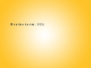 Brainstorm : IKEA 
