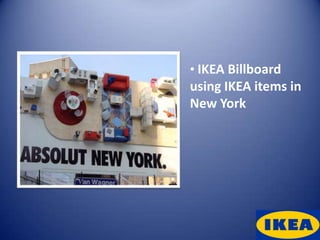 • IKEA Billboard
using IKEA items in
New York
 