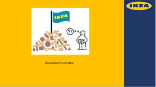IKEA QUALITY CONTROL