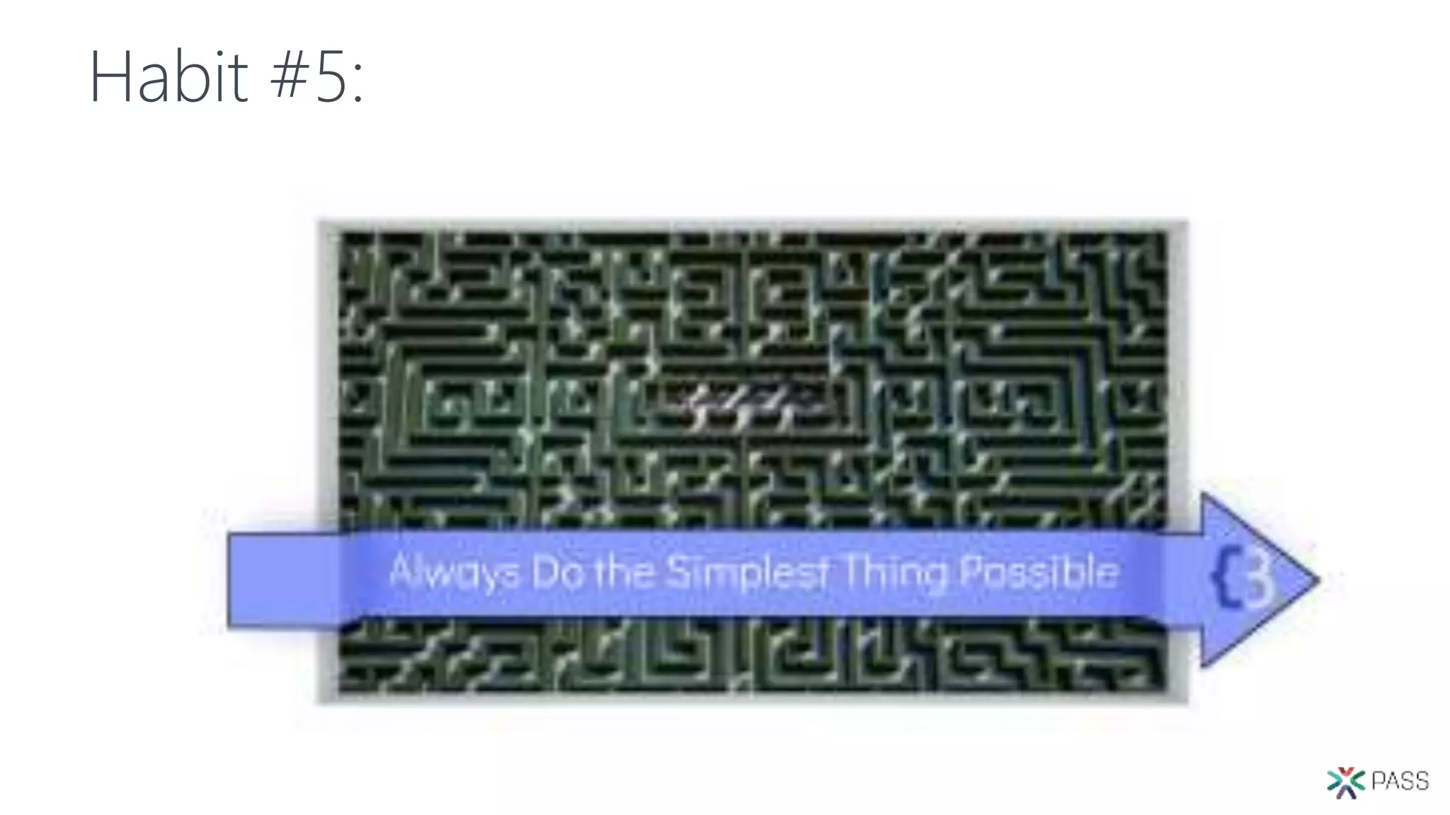 Habit #5:
 