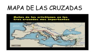 MAPA DE LAS CRUZADAS
 