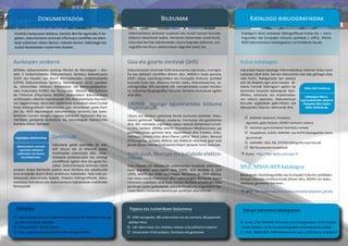 Aurkezpen orokorra
IKEReko dokumentazio zentroa Michel de Montaigne – Bor-
dele 3 Unibertsitateko Dokumentazio Zerbitzu Bateratuaren
(SCD) eta Paueko eta Aturri Herrialdeetako Unibertsitateko
(UPPA) Dokumentazio Zerbitzu Bateratuaren (SCD) partalier
da. Donostiako Helduen Alfabetatze eta Berreuskalduntze-
rako Erakundea (HABE) eta Pessac-eko Maison des Sciences
de l’Homme d’Aquitaine (MSHA) erakundeen dokumentazio
zerbitzuekin elkarlan harremanak ditu dokumentazio hornidu-
rari dagokionean. Baionako udaletxeak kudeatzen duen Euskal
funts bibliografikoen balioztatzea sare tematikoan parte-hart-
zen du. IKER laborategiak dokumentazio kontseilu bat badu:
kontseilu horren zeregin nagusia baliabide inprimatu eta nu-
merikoen garapena bultzatzea da, laborategiak markaturiko
ikerketa-ildoen barnean.
Zerbitzuak
Irakurketa gelak eseritako 20 toki,
wifi lotura eta bi internet postu
multimedia eskeintzen ditu. Elkar-
retaratze profesionalak eta mintegi
zientifikoak egiten dira lan-gune ho-
netan. Dokumentazio zentroan izena
ematen duten ikerlariek aukera dute ikerketa eta zabalkunde
lana errazteko ezarri diren zerbitzuez baliatzeko, hala nola pu-
blikazioak eskuratzeko bideak, bilaketa bibliografikoak, doku-
mentazio hornidura eta dokumentazio baliabideak erabiltzeko
formazioak.
Kutxa katalogoa
Irakurleek Kutxa katalogo informatizatua internet bidez kont-
sultatzen ahal dute, bai eta dokumentu bat edo gehiago etxe-
rako hartu. Nabigatzaile bat ukaitea
aski da bilaketa egin ahal izateko. Bi-
laketa tresnak bideragarri egiten du
bestelako kanpoko katalogoak iden-
tifikatu, lokalizatu eta erabiltzailea-
ren eskura ekartzea. Dokumentuei
buruzko argibideak gako-hitzen eta
laburpenen bitartez adieraziak dira.
‰‰ bilaketak idazlearen, tituluaren,
egunaren, gako-hitzaren, DEWEY markaren arabera
‰‰ oharraren gune ainitzetan hipertestu estekak
‰‰ GoogleBook, SUDOC, BABORD+ eta ALEPH katalogoekiko lotura
gurutzatuak
‰‰ UNIMARC, ISBD, RIB, ZOTERO bibliografia esportazioak
‰‰ RSS fluxuetarako harpidetzak
 Kutxa : http://iker-koha.univ-pau.fr
SPLE, MSHA-IKER katalogoa
Katalogoak «Soziolinguistika eta Europako hizkuntz politikak»
funtsari buruzko erreferentziak biltzen ditu, MSHA-ren doku-
mentazio gunearen barnean.
 SPLE: http://www.msha.fr/msha/documentation/php/rech_pol.php
Dokumentazioa
Errobiko kampusean kokatua, Gaztelu Berriko egoitzako A he-
galean, dokumentazio zentroak informazio zientifiko eta tekni-
koak eskaintzen dizkie ikerlari, irakasle-ikerlari, doktoregai eta
euskal ikasketetako masterreko ikasleei.
Bildumak
Dokumentazio zentroan euskarari eta euskal testuei buruzko
bilduma berezituak badira. Ikerlarien beharretan oinarriturik,
eskuratze berriak aldizkarietako atzera begirako bildumei, mo-
nografiei eta liburu elektronikoei dagozkie batez ere.
Katalogo bibliografikoak
Erabilgarri diren baliabide bibliografikoak Kutxa eta « Sozio-
linguistika eta Europako hizkuntz politikak » (SPLE, MSHA-
IKER) dokumentazio katalogoetan zerrendatuta daude.
Koha ireki iturburua
Katalogoa liburu-
tegi kudeatzeko sistema
integratu libro baten
bidez ekoitzia da.
Argitalpen elektronikoa
Dokumentazio zentroak
Lapurdum aldizkaria
argitaratzen du Revues.
org plataforman.
Ordutegia
‰‰ Dokumentazio zentroa masterreko ikasleentzat 14-18 bitartean egongo
da irekia asteartetik ostiralera
‰‰ Ikerlearientzat : 39 oren astean
‰‰ Itxita : uztailaren bukaeratik irailerarte eta eguberrietan
Datuen bolumena katalogoetan
‰‰ Kutxa: 2700 UNIMARC formatuko ohar bibliografikoak, 72723 orrialde
ikusiak 2012ean, 14 Go-ko testu integralezko dokumentuerat estekak
‰‰ SPLE, MSHA-IKER: 2400 erreferentziak inguru (1200 liburu, 8 aldizkari)
Giza eta gizarte zientziak (SHS)
Dokumentazio zentroak 5500 dokumentu inprimatu, monogra-
fia eta aldizkari zientifiko biltzen ditu. MSHA-n bada gainera,
IKER-i lotua, soziolinguistikari eta Europako hizkuntz politikei
buruzko funts bat. Bilduma horieri esker, hizkuntzalaritza, so-
ziolinguistika, XVI.mendetik XXI. menderarteko euskal literatu-
ra, historioa eta geografiari buruzko ikerketa aitzinatuak egiten
ahal dira.
1809tik egungo egunerarteko bilduma
imprimatuak
Liburu eta aldizkari gehienak libroki kontsulta daitezke. Doku-
mentu gehienak inglesez, euskaraz, frantsesez eta gaztelaniez
dira. XIX. mendeko argitalpen bakan batzuk dohaintzen emait-
za dira, tartean 1809ko Martin Duhalderen Meditacioneac gai
premiatsuenen gainean lana. Aipatzekoak dira halaber, doku-
mentazio gunera iritsi diren Pierre Lafitte, René Lafon, Renaud
d’Elissagaray, Jacques Allières eta ZABALIK elkarteak gaur arte
gorde dituen Manex Erdozaintzi-Etxart zenaren funts baliosak.
Artikuluak,liburuaketabaliabideelektro-
nikoak
Datu-baseak eta aldizkariak unibertsitate hauetako dokumen-
tazio atarietan eskuragarri dira: CNRS, SCD Bordele 3, SCD
UPPA, MSHA eta HABE liburutegia. BiblioSHS-ek 1800 aldizka-
rien testu osoak eskeintzen ditu. Laborategiko ikerlariek Oparo
intraneta erabiltzen ahal dute: hartan ikerketa proiektuen datu
gordinak (soinu grabaketak, eskuizkribuak) eta linguistikari bu-
ruzko liburu numeriko berezituak aurkitzen ahal dituzte.
Papera eta numerikoen bolumena
‰‰ 2500 monografia, 200 unibertsitate tesi eta memorio, 68 paperezko
aldizkari titulu
‰‰ 130 metro lineal, hiru mailatan, haietan 1/3a aldizkarieri eskeinia
‰‰ Literaturaren %70a euskaraz, frantsesez eta gaztelaniez
 