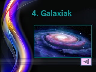 4. Galaxiak
 