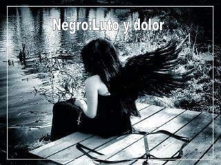 Negro:Luto y dolor